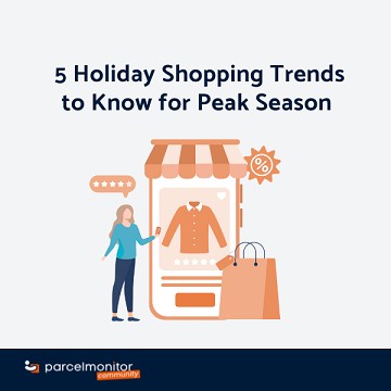 The eCom Business Live : Parcel Monitor: 5 Holiday Shopping Trends You Should Know for